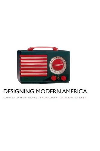Designing Modern America: Broadway to Main Street (Hardback)
