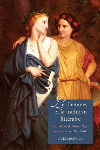 Les Femmes et la Tradition Litteraire: Les femmes et la tradition litteraire XIIe-XVllle Siecles (Paperback)