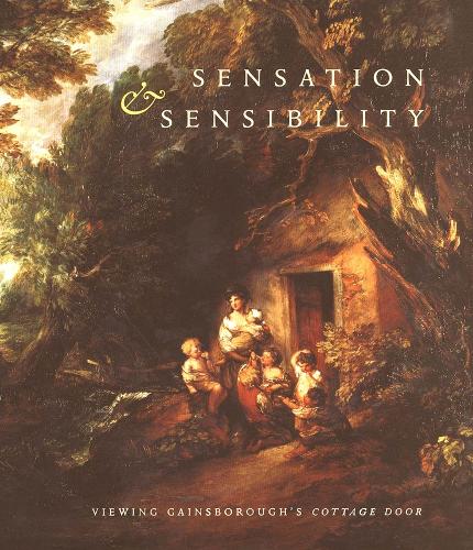 Sensation and Sensibility: Viewing Gainsborough's "Cottage Door" (Hardback)