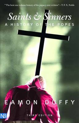 Saints and Sinners: A History of the Popes - Yale Nota Bene (Paperback)