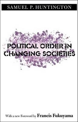 Political Order in Changing Societies - The Henry L. Stimson Lectures (Paperback)