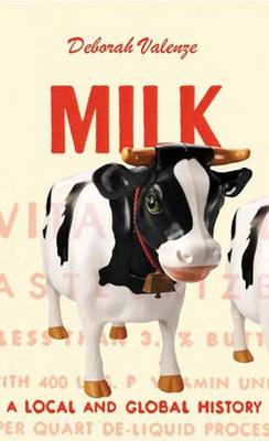 Milk: A Local and Global History (Hardback)