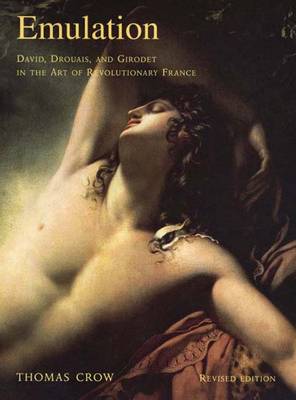 Emulation: David, Drouais, and Girodet in the Art of Revolutionary France (Paperback)