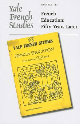 Yale French Studies, Number 113: French Education: Fifty Years Later - Yale French Studies (Paperback)