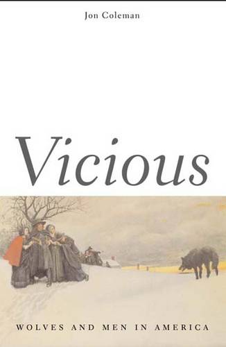Vicious: Wolves and Men in America - The Lamar Series in Western History (Paperback)