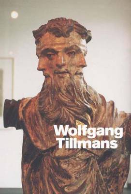 Wolfgang Tillmans by Julie Ault, Daniel Birnbaum | Waterstones