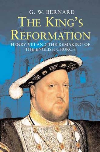 The King’s Reformation - G.W. Bernard