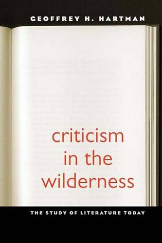 Criticism in the Wilderness: The Study of Literature Today, Second Edition (Paperback)