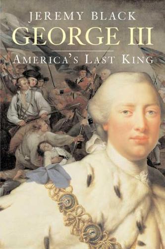 George III: America's Last King - The English Monarchs Series (Paperback)