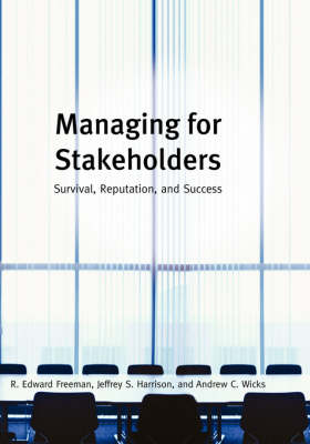 Managing for Stakeholders: Survival Reputation and Success (Paperback)