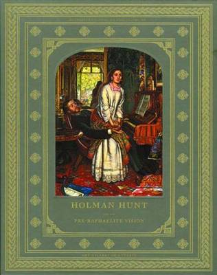 Holman Hunt and the Pre-Raphaelite Vision (Hardback)