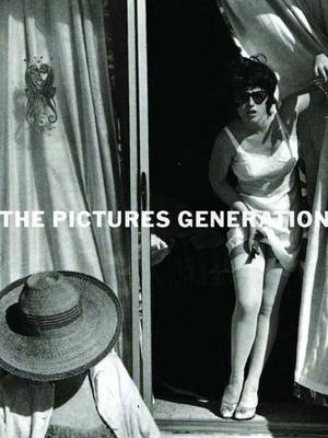 The Pictures Generation, 1974-1984 (Hardback)