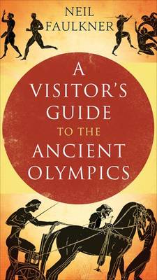 A Visitor's Guide to the Ancient Olympics (Paperback)