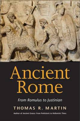Ancient Rome: From Romulus to Justinian (Hardback)