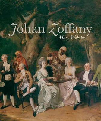 Johan Zoffany, R.A.: 1733-1810 - The Paul Mellon Centre for Studies in British Art (Hardback)