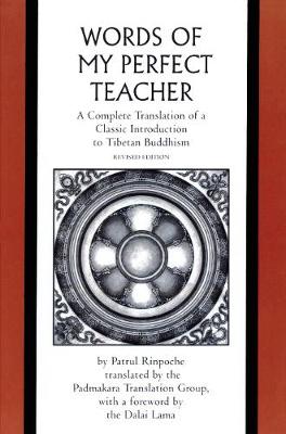 The Words of My Perfect Teacher: A Complete Translation of a Classic Introduction to Tibetan Buddhism - Sacred Literature Trust Series (Paperback)