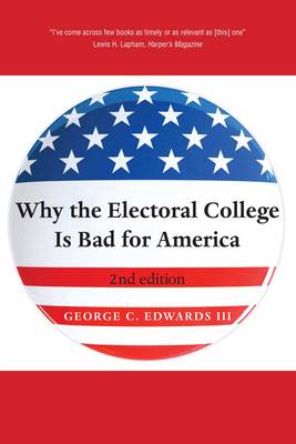 Why the Electoral College Is Bad for America: Second Edition (Paperback)