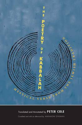 The Poetry of Kabbalah: Mystical Verse from the Jewish Tradition - The Margellos World Republic of Letters (Hardback)