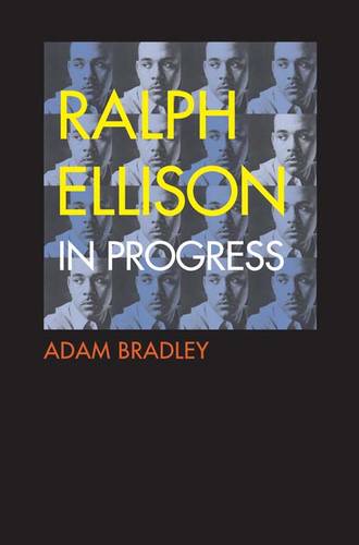 Ralph Ellison in Progress: From "Invisible Man" to "Three Days Before the Shooting . . . " (Paperback)