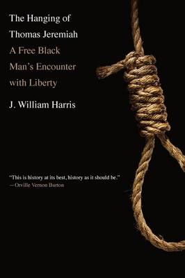 Hanging of Thomas Jeremiah: A Free Black Man's Encounter with Liberty (Paperback)