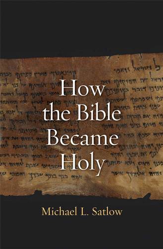 How the Bible Became Holy (Hardback)
