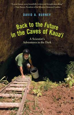 Back to the Future in the Caves of Kaua'i: A Scientist's Adventures in the Dark (Paperback)