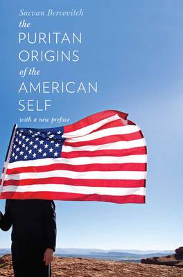 The Puritan Origins of the American Self: With a New Preface (Paperback)