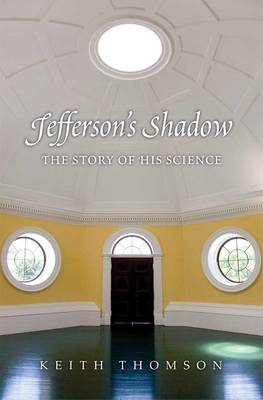 Jefferson's Shadow: The Story of His Science (Hardback)