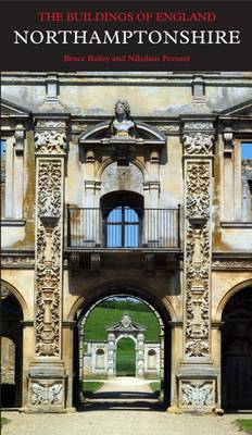 Northamptonshire - Pevsner Architectural Guides: Buildings of England (Hardback)