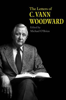 The Letters of C. Vann Woodward (Hardback)