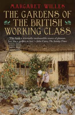 The Gardens of the British Working Class (Hardback)