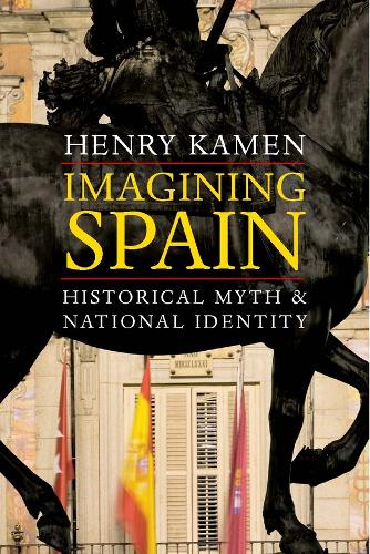 Imagining Spain: Historical Myth and National Identity (Paperback)