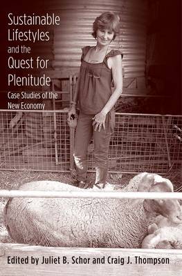 Sustainable Lifestyles and the Quest for Plenitude: Case Studies of the New Economy (Paperback)