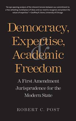 Democracy, Expertise, and Academic Freedom: A First Amendment Jurisprudence for the Modern State (Paperback)