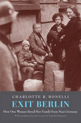 Exit Berlin: How One Woman Saved Her Family from Nazi Germany (Hardback)