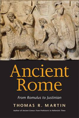 Ancient Rome: From Romulus to Justinian (Paperback)