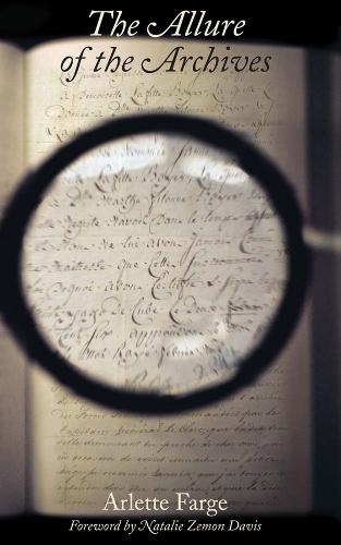 The Allure of the Archives - The Lewis Walpole Series in Eighteenth-Century Culture and History (Paperback)