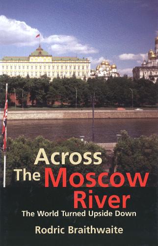 Across the Moscow River: The World Turned Upside Down (Paperback)