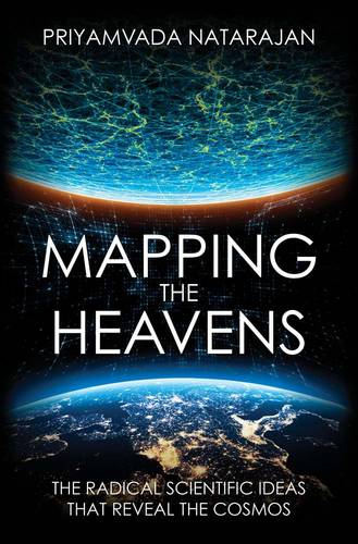 Mapping the Heavens: The Radical Scientific Ideas That Reveal the Cosmos (Hardback)