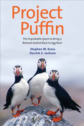 Project Puffin: The Improbable Quest to Bring a Beloved Seabird Back to Egg Rock (Hardback)