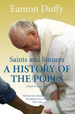 Saints and Sinners: A History of the Popes (Paperback)