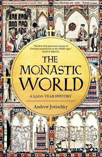 The Monastic World: A 1,200-Year History (Hardback)