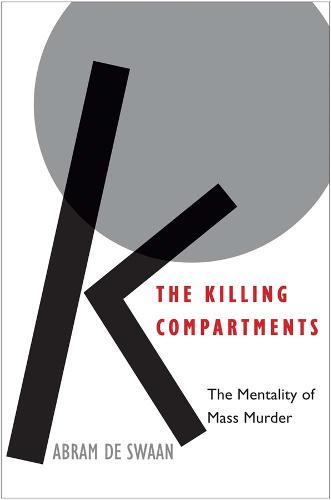 The Killing Compartments: The Mentality of Mass Murder (Hardback)