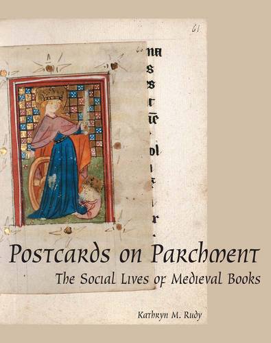 Postcards on Parchment: The Social Lives of Medieval Books (Hardback)