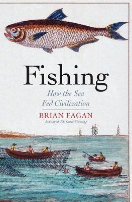 Fishing: How the Sea Fed Civilization (Hardback)
