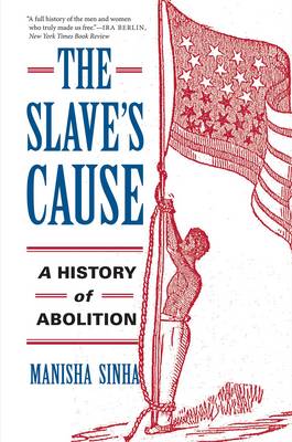 The Slave's Cause: A History of Abolition (Paperback)