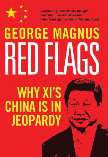 Red Flags: Why Xi's China Is in Jeopardy (Hardback)