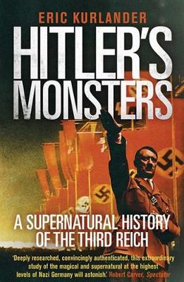 Hitler's Monsters: A Supernatural History of the Third Reich (Paperback)