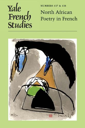 Yale French Studies, Number 137/138: North African Poetry in French - Yale French Studies (Paperback)
