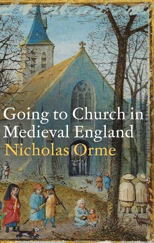 Going to Church in Medieval England (Hardback)